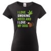 Dámské tričko - I love smoking weed and I love my dog