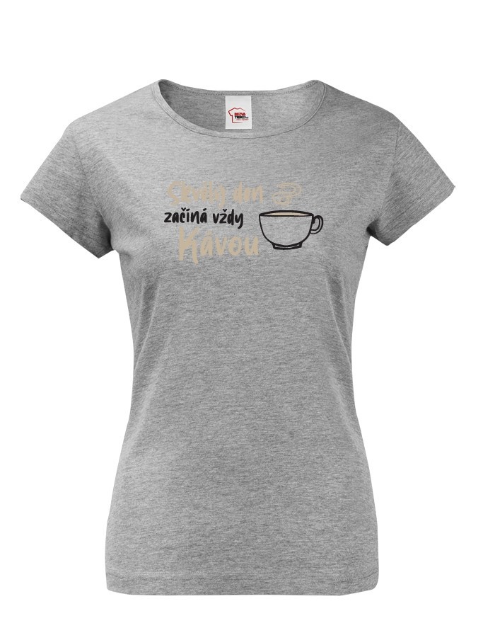 Dámské tričko - Skvělý den začína vždy kávou - ideální dárek