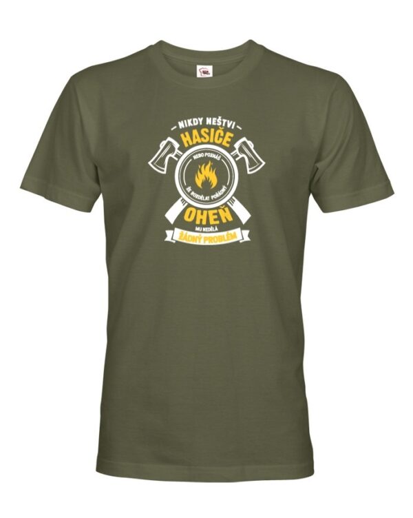 Pánské tričko- Nikdy neštvi hasiče