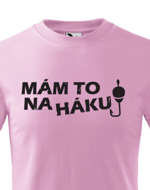 Dětské tričko pro rybáře s vtipným potiskem Mám to na háku. Vtipná a originální pánská a dámská trička s potiskem levně. Levná trička s MEME potiskem.